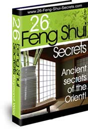Click here to get 26 Feng Shui Secrets Ebook